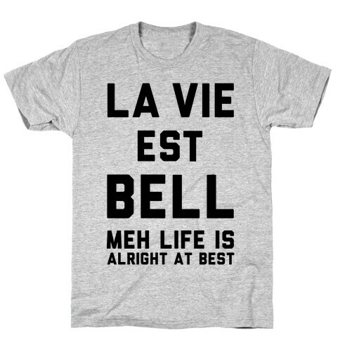 Life is Alright at Best T-Shirt