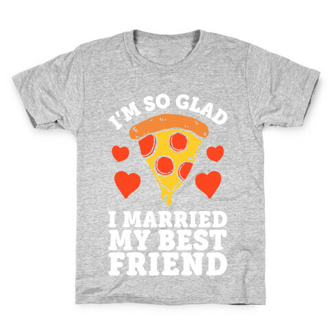 So Glad I Married My Best Friend Kids T-Shirt