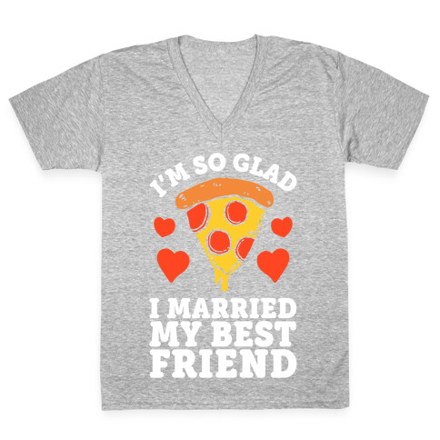 So Glad I Married My Best Friend V-Neck Tee Shirt