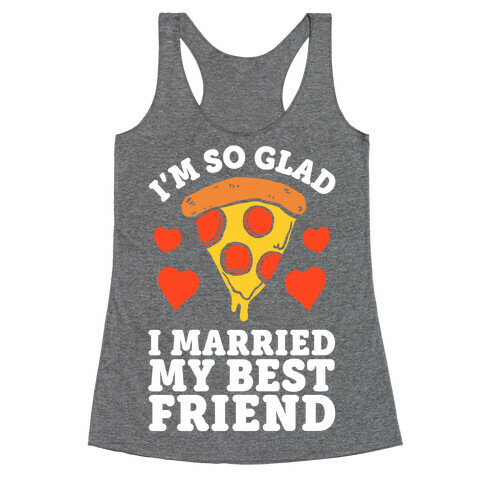 So Glad I Married My Best Friend Racerback Tank Top