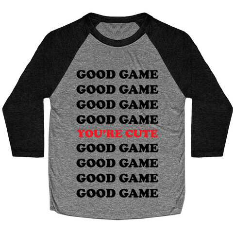 Good Game You're Cute Baseball Tee