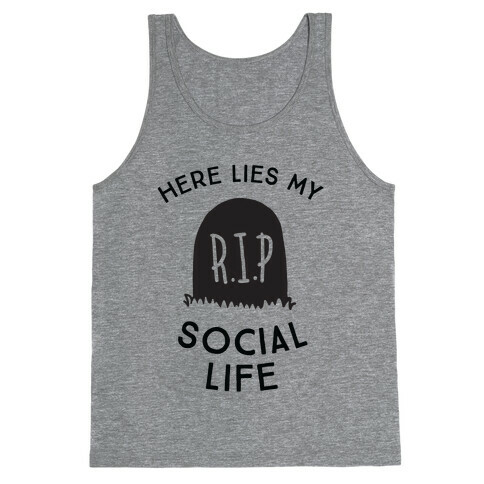 Here Lies My Social Life Tank Top