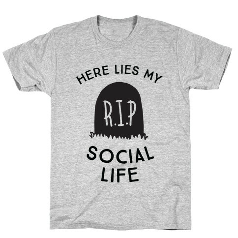 Here Lies My Social Life T-Shirt