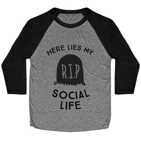 Here Lies My Social Life Baseball Tee