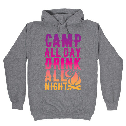 Camp All Day Drink All Night Hooded Sweatshirt