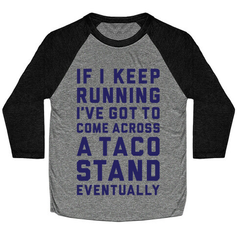 Running To A Taco Stand Baseball Tee