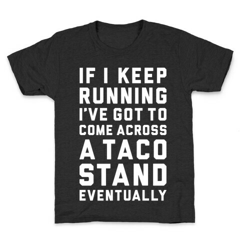 Running To A Taco Stand Kids T-Shirt