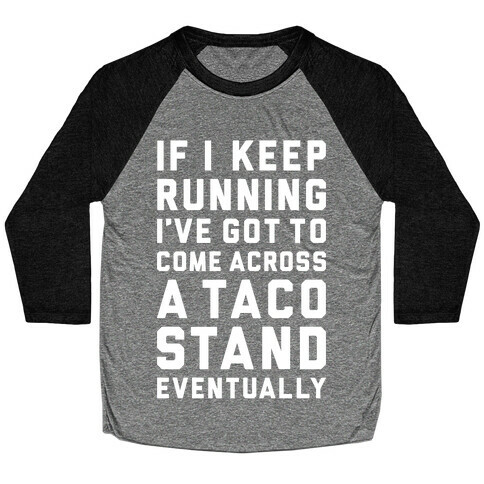 Running To A Taco Stand Baseball Tee