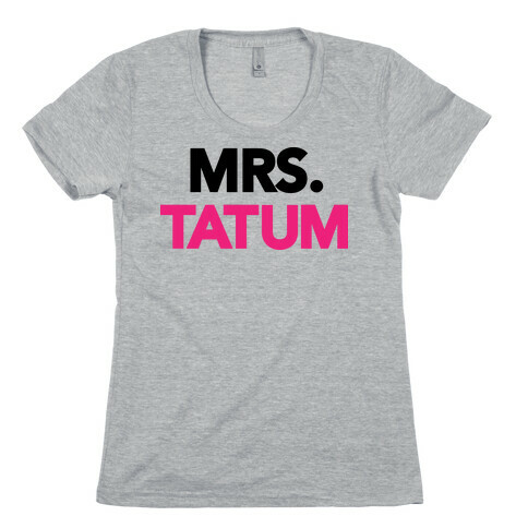 Mrs. Tatum Womens T-Shirt