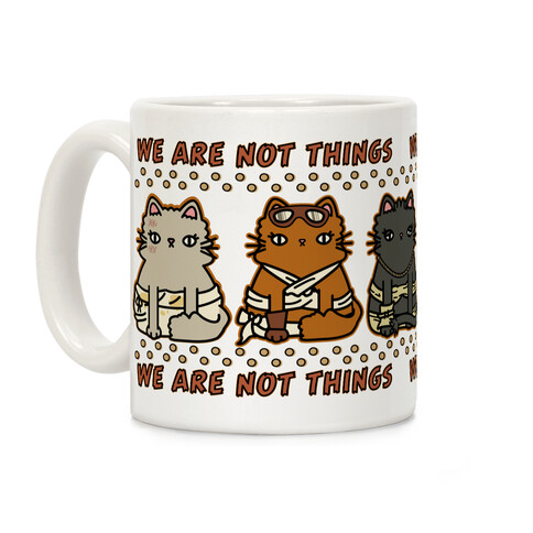 We Are Not Things Coffee Mug