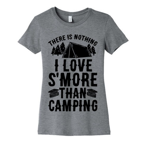 There Is Nothing I Love S'More Than Camping Womens T-Shirt