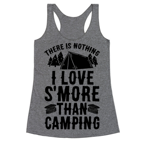 There Is Nothing I Love S'More Than Camping Racerback Tank Top