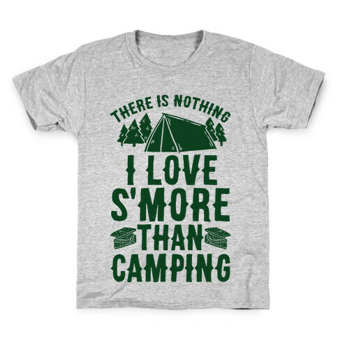 There Is Nothing I Love S'More Than Camping Kids T-Shirt