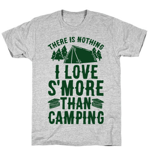 There Is Nothing I Love S'More Than Camping T-Shirt