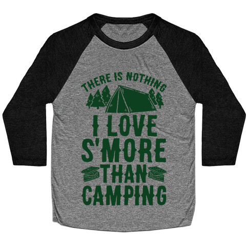 There Is Nothing I Love S'More Than Camping Baseball Tee