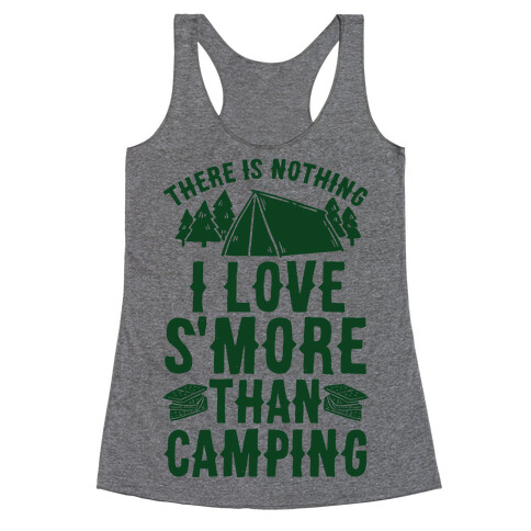 There Is Nothing I Love S'More Than Camping Racerback Tank Top