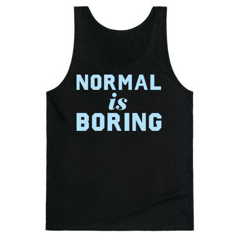 Normal Is Boring (Dark) Tank Top