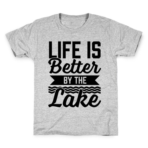 Life Is Better By The Lake Kids T-Shirt