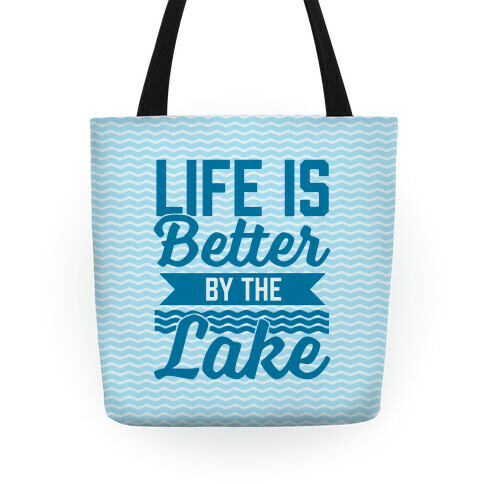 Life Is Better By The Lake Tote