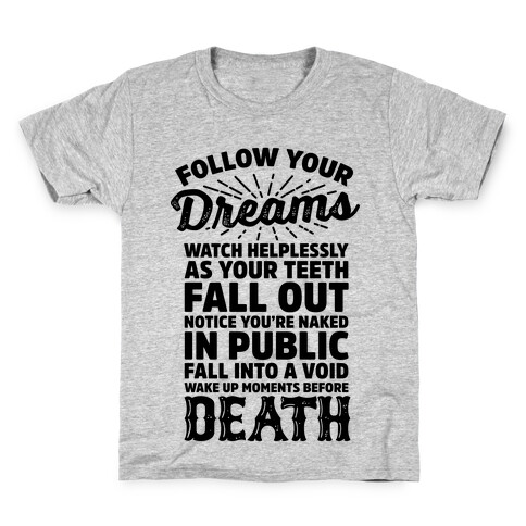 Follow Your Dreams Kids T-Shirt