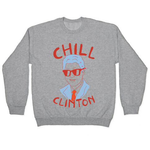 Chill Clinton Pullover