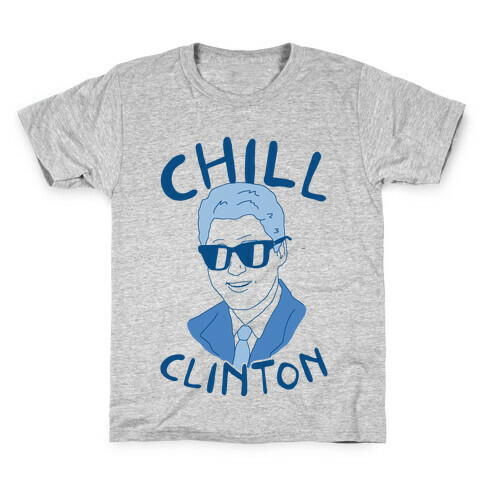 Chill Clinton Kids T-Shirt