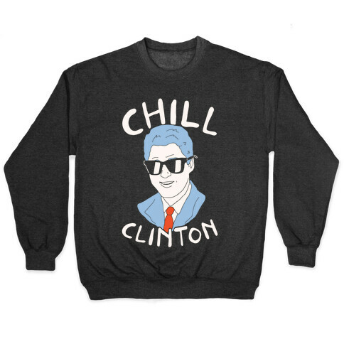 Chill Clinton Pullover