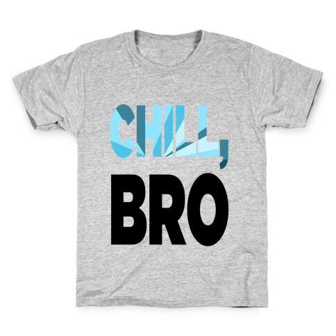 Chill, Bro! (tank) Kids T-Shirt