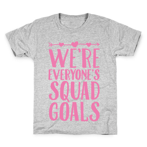 We're Everyone's Squad Goals Kids T-Shirt