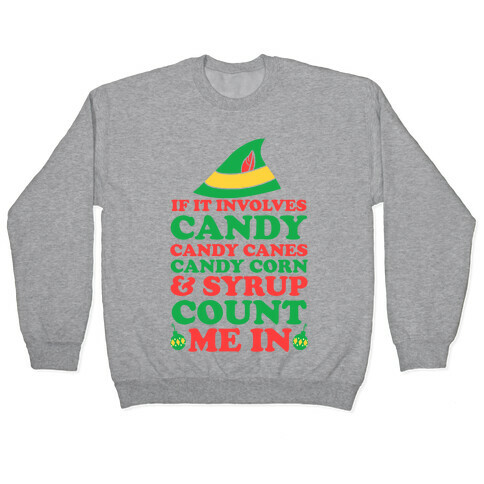 If It Involves Candy, Candy Canes, Candy Corns And Syrup Pullover