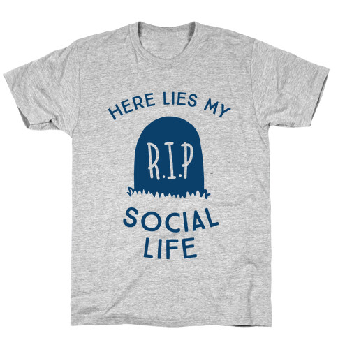 Here Lies My Social Life T-Shirt