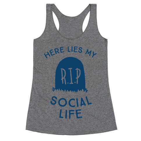 Here Lies My Social Life Racerback Tank Top