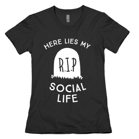 Here Lies My Social Life Womens T-Shirt