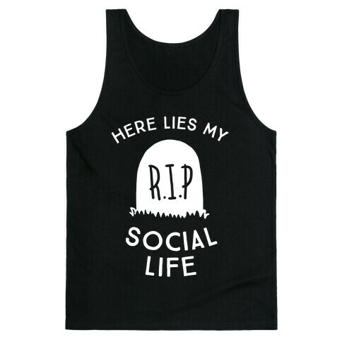 Here Lies My Social Life Tank Top