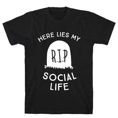 Here Lies My Social Life T-Shirt