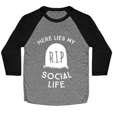 Here Lies My Social Life Baseball Tee