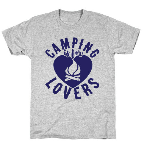 Camping Is For Lovers T-Shirt