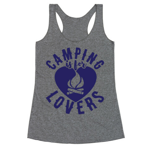 Camping Is For Lovers Racerback Tank Top