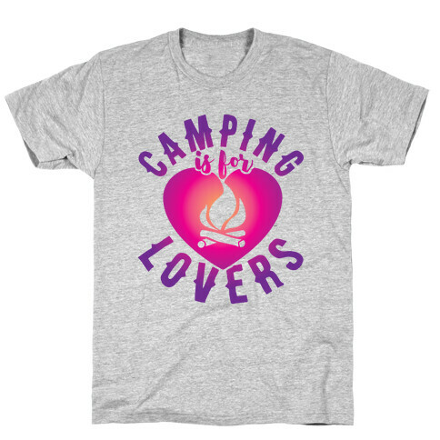 Camping Is For Lovers T-Shirt