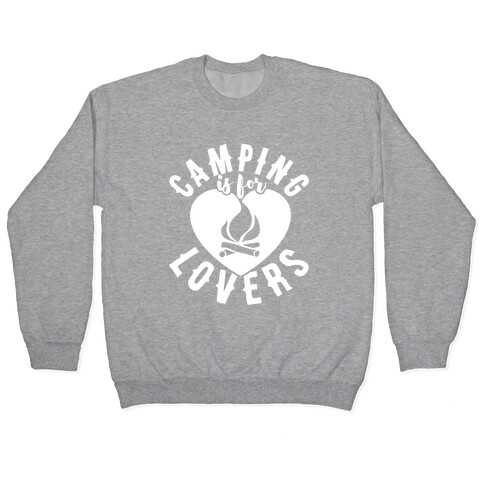 Camping Is For Lovers Pullover
