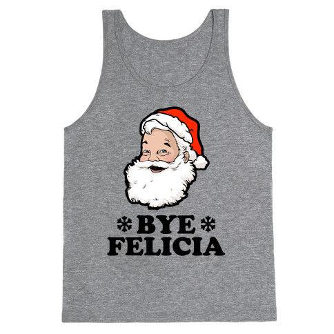 Santa Said Bye Felicia Tank Top