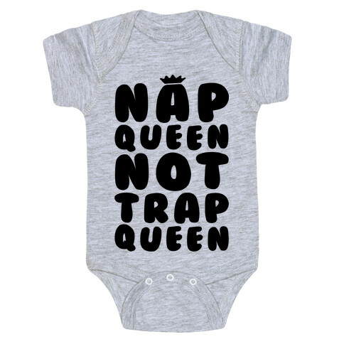 Nap Queen Not Trap Queen Baby One-Piece