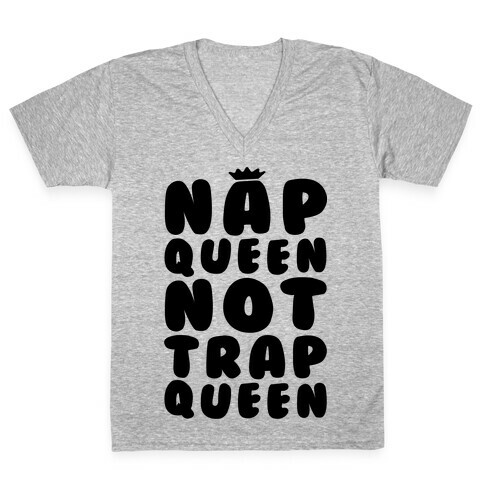 Nap Queen Not Trap Queen V-Neck Tee Shirt