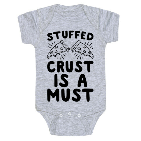 Stuffed Crust Is A Must Baby One-Piece
