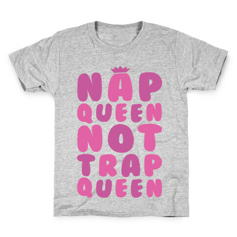 Nap Queen Not Trap Queen Kids T-Shirt