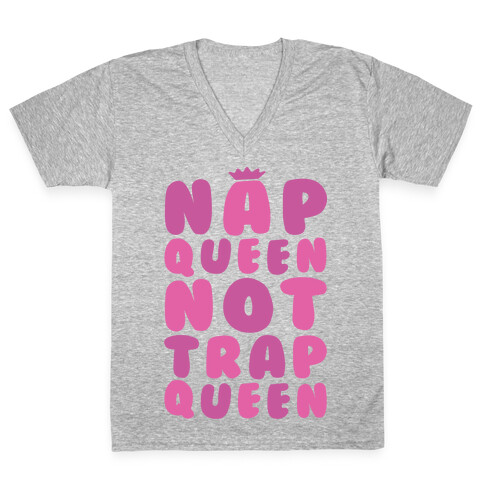 Nap Queen Not Trap Queen V-Neck Tee Shirt