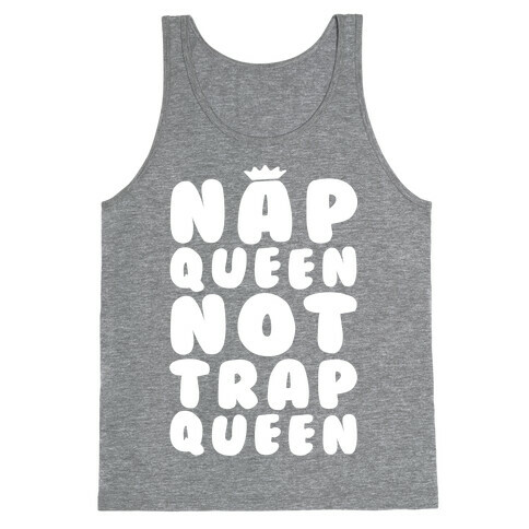 Nap Queen Not Trap Queen Tank Top