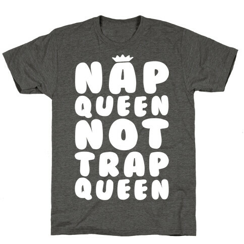 Nap Queen Not Trap Queen T-Shirt