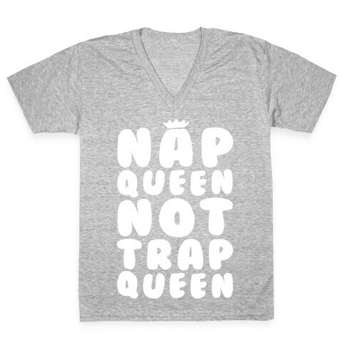 Nap Queen Not Trap Queen V-Neck Tee Shirt