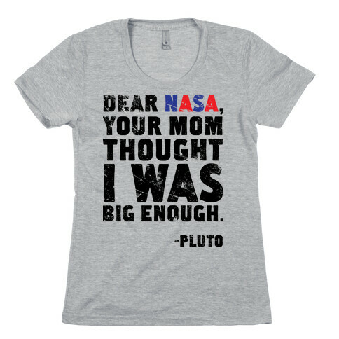 Dear Nasa Womens T-Shirt